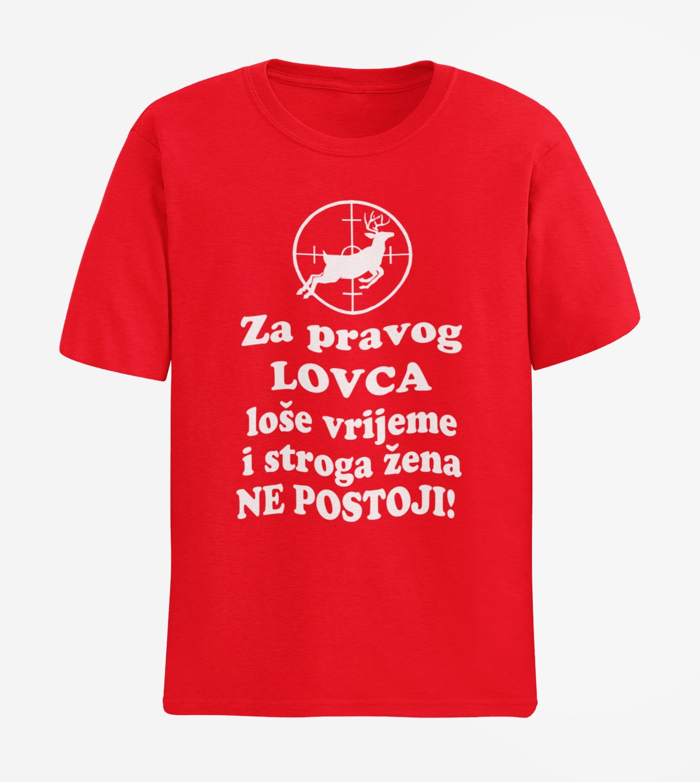 ZA PRAVOG LOVCA LOŠE VRIJEME I STROGA ŽENA NE POSTOJI JELEN LOVAČKA MAJICA KRATKIH RUKAVA CRVENA